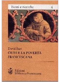 OLIVI E LA POVERTA' FRANCESCANA LE ORIGINI DELLA CONTROVERSIA SULL'«USUS