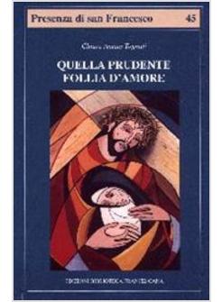 QUELLA PRUDENTE FOLLIA D'AMORE PENSIERO CRISTOLOGICO DI CHIARA D'ASSISI