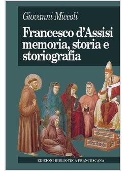 FRANCESCO D'ASSISI MEMORIA STORIA E STORIOGRAFIA