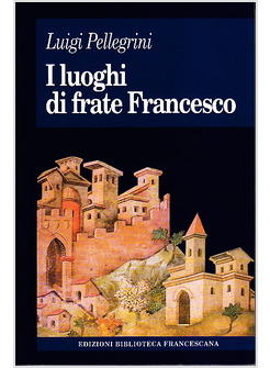 LUOGHI DI FRATE FRANCESCO (I)