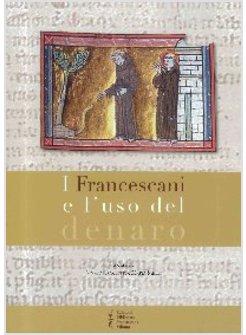 I FRANCESCANI E L'USO DEL DENARO