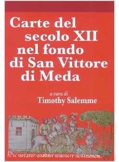 CARTE DEL SECOLO XII NEL FONDO DI SAN VITTORE DI MEDA