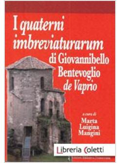 I QUATERNI IMBREVIATURARUM DI GIOVANNIBELLO BENTEVOGLIO DE VAPRIO