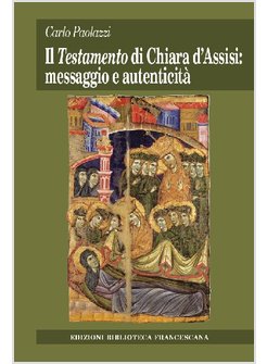 IL TESTAMENTO DI CHIARA D'ASSISI: MESSAGGIO E AUTENTICITA'