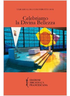 CELEBRIAMO LA DIVINA BELLEZZA