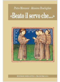 BEATO IL SERVO CHE... INTORNO ALLE AMMONIZIONI DI FRATE FRANCESCO