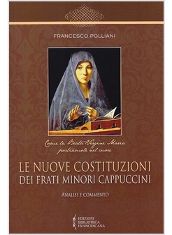 LE NUOVE COSTITUZIONI DEI FRATI MINORI CAPPUCCINI. ANALISI E COMMENTO 