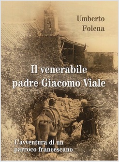 IL VENERABILE PADRE GIACOMO VIALE