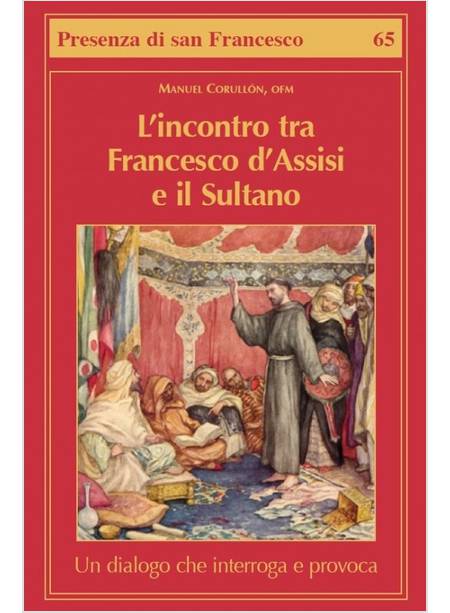 L'INCONTRO TRA FRANCESCO D'ASSISI E IL SULTANO