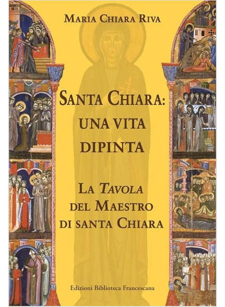 SANTA CHIARA UNA VITA DIPINTA