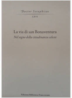 LA VIA DI SAN BONAVENTURA. NEL SEGNO DELLA CITTADINANZA CELESTE