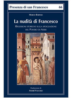 LA NUDITA' DI FRANCESCO. RIFLESSIONI STORICHE SULLA SPOGLIAZIONE
