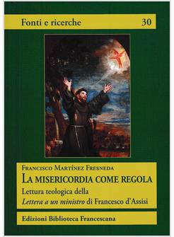 LA MISERICORDIA COME REGOLA. LETTURA TEOLOGICA DLLA LETTERA A UN MINISTRO