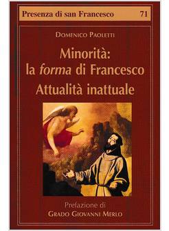 MINORITA': LA FORMA DI FRANCESCO. ATTUALITA' INATTUALE