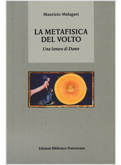 LA METAFISICA DEL VOLTO UNA LETTURA DI DANTE
