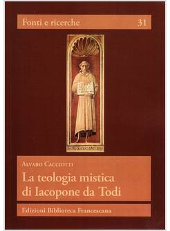 LA TEOLOGIA MISTICA DI IACOPONE DA TODI