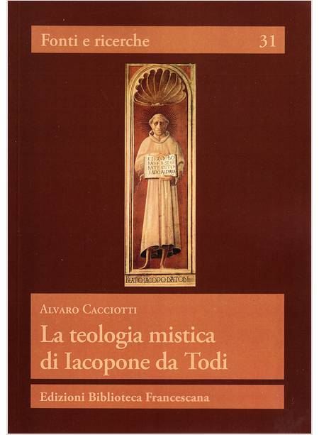 LA TEOLOGIA MISTICA DI IACOPONE DA TODI