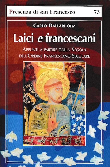 LAICI E FRANCESCANI APPUNTI A PARTIRE DALLA REGOLA DELL'ORDINE FRANCESCANO