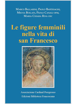 LE FIGURE FEMMINILI NELLA VITA DI SAN FRANCESCO