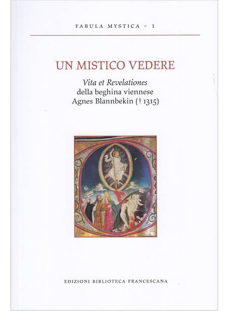 UN MISTICO VEDERE. VITAE ET REVELATIONES DELLA BEGHINA VIENNESE