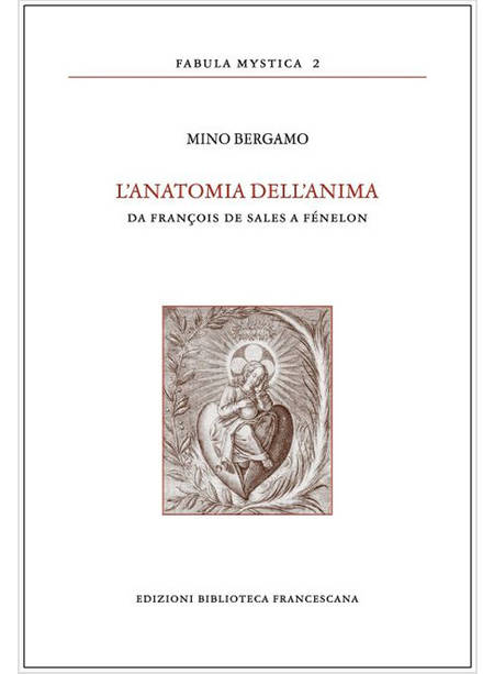 L'ANATOMIA DELL'ANIMA. DA FRANCOIS DE SALES A FENELON