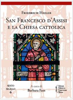 SAN FRANCESCO D'ASSISI E LA CHIESA CATTOLICA