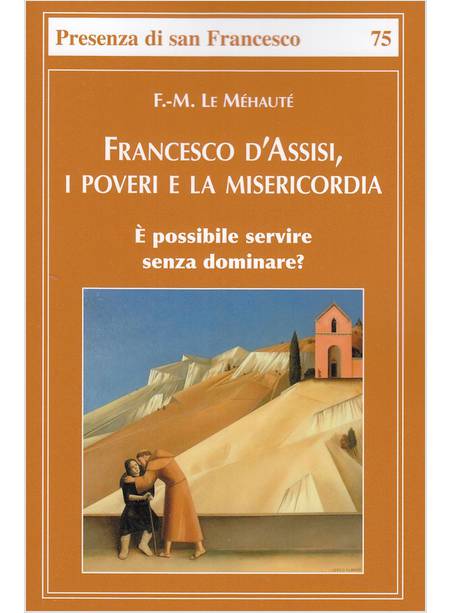 FRANCESCO D'ASSISI, I POVERI E LA MISERICORDIA