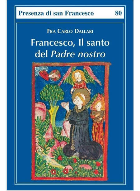 FRANCESCO, IL SANTO DEL PADRE NOSTRO