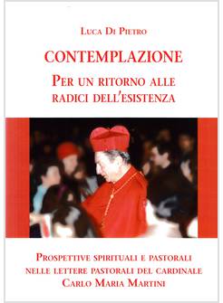 CONTEMPLAZIONE PER UN RITORNO ALLE RADICI DELL'ESISTENZA