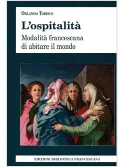 L'OSPITALITA' MODALITA' FRANCESCANA DI ABITARE IL MONDO