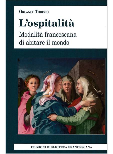 L'OSPITALITA' MODALITA' FRANCESCANA DI ABITARE IL MONDO