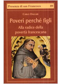 POVERI PERCHE' FIGLI ALLA RADICE DELLA POVERTA' FRANCESCANA