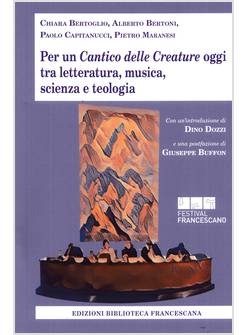 PER UN CANTICO DELLE CREATURE OGGI: TRA LETTERATURA, MUSICA, SCIENZA