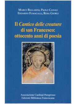 IL CANTICO DELLE CREATURE DI SAN FRANCESCO: OTTOCENTO ANNI DI POESIA 