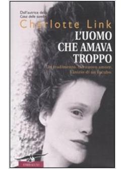 UOMO CHE AMAVA TROPPO (L')