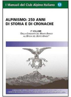 ALPINISMO 250 ANNI DI STORIA E DI CRONACHE