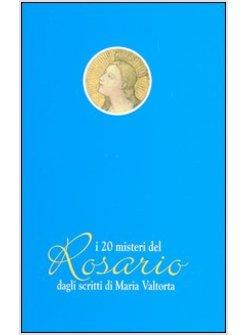 VENTI MISTERI DEL ROSARIO DAGLI SCRITTI DI MARIA VALTORTA (I)