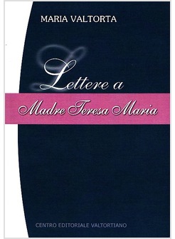 LETTERE A MADRE TERESA MARIA 1