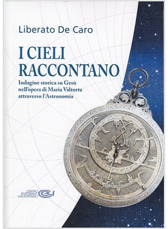 I CIELI RACCONTANO  VOL 1 - INDAGINE STORICA NELL'OPERA DI VALTORTA 