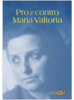 PRO E CONTRO MARIA VALTORTA