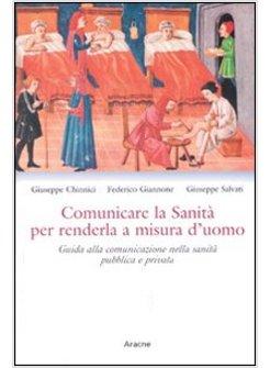 COMUNICARE LA SANITA' PER RENDERLA A MISURA D'UOMO GUIDA ALLA COMUNICAZIONE