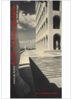GUIDA DI ROMA MODERNA DA 1870 AD OGGI