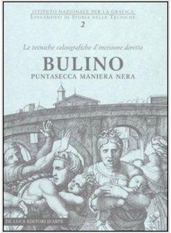 BULINO, PUNTASECCA, MANIERA NERA. LE TECNICHE CALCOGRAFICHE D'INCISIONE DIRETTA