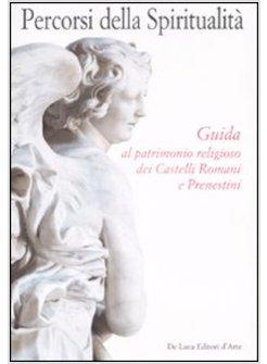 PERCORSI DELLA SPIRITUALITA' GUIDA AL PATRIMONIO RELIGIOSO DEI CASTELLI ROMANI E