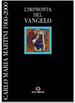 IMPRONTA DEL VANGELO CARLO MARIA MARTINI 1980-2000 (L')