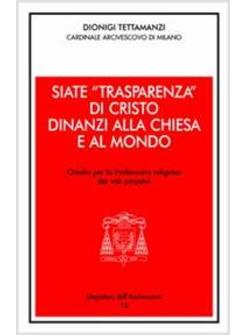 SIATE TRASPARENZA DI CRISTO DINANZI ALLA CHIESA E AL MONDO