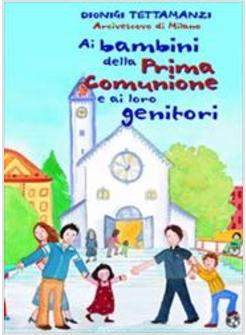 BAMBINI DELLA PRIMA COMUNIONE E AI LORO GENITORI (AI)