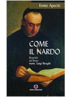 COME IL NARDO BIOGRAFIA DEL BEATO MONS LUIGI BIRAGHI