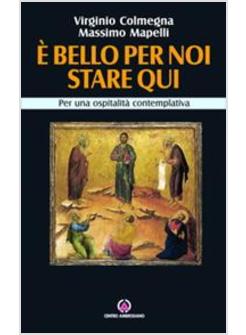 E' BELLO STARE QUI PER UNA OSPITALITA' CONTEMPLATIVA