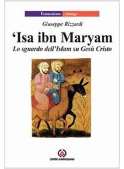 ISA IBN MYRIAM SGUARDO DELL'ISLAM SU GESU'